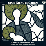 Lunds Akademiska K&ouml;r - Stor &auml;r nu fr&ouml;jden